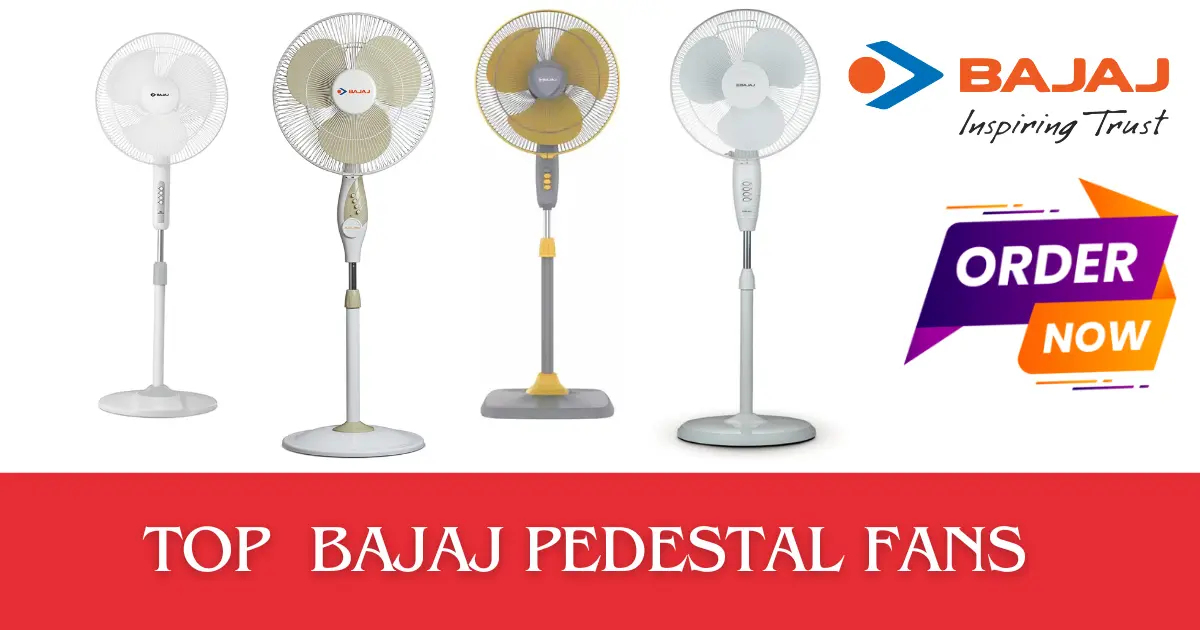 You are currently viewing Stay Cool: Top 5 Bajaj Pedestal Fans to Keep You Breezy
