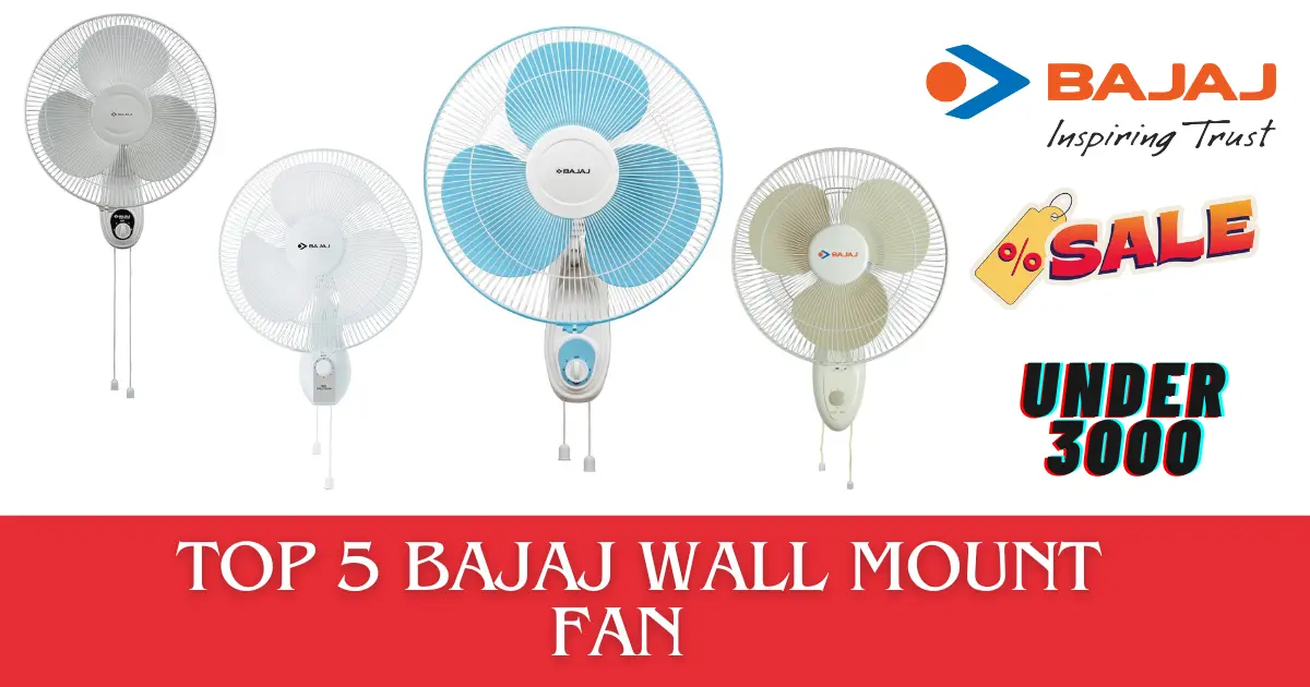 You are currently viewing Stay Cool with Style: Top 5 Bajaj Wall Mount Fan Under 3000